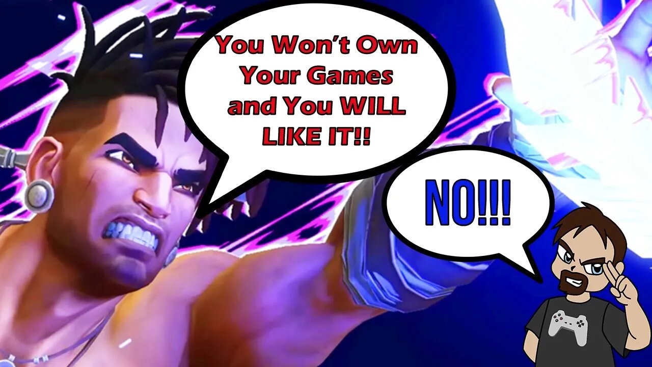 YOU WILL NOT OWN YOUR GAMES AND YOU WILL LIKE IT!! - GNRO Minicast!