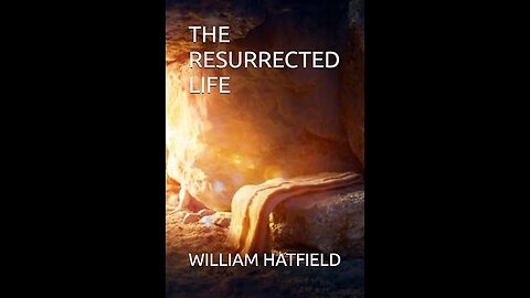 THE RESURRECTED LIFE