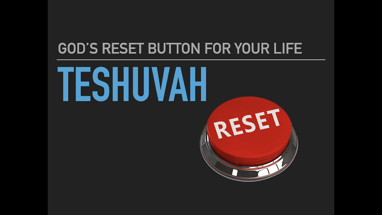 Teshuvah God's Reset Button For Your Life