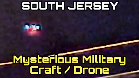 Mysterious Military Drone / Craft Now In South Jersey Caught On Video & Enhanced.