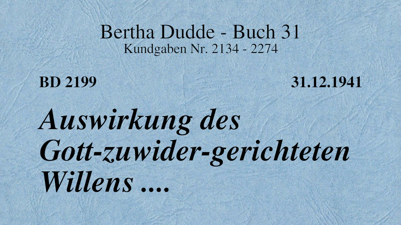 BD 2199 - AUSWIRKUNG DES GOTT-ZUWIDER-GERICHTETEN WILLENS ....