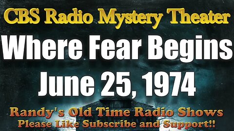 CBS Radio Mystery Theater Where Fear Begins June 25, 1974