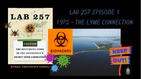 Lab 257 By: Michael Christopher Carroll - Episode 1 - 1975 The Lyme Connection