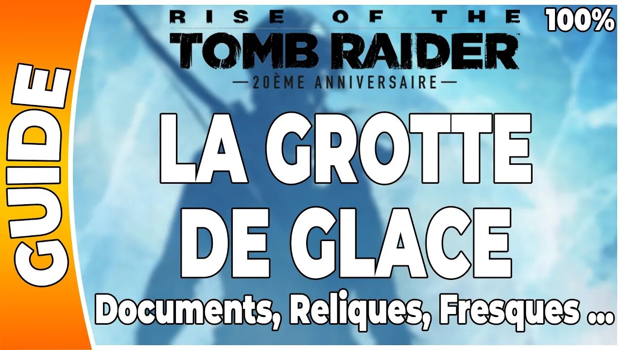 Rise of the Tomb Raider - LA GROTTE DE GLACE - Documents, Reliques, Fresques ... [FR PS4]