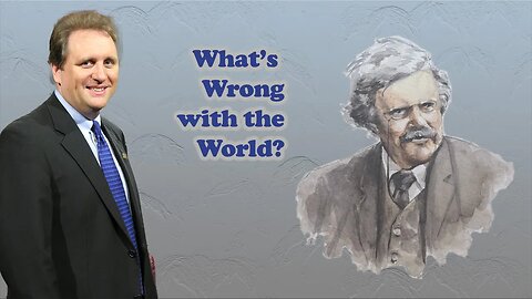 What is Wrong with the World? G.K. Chesterton