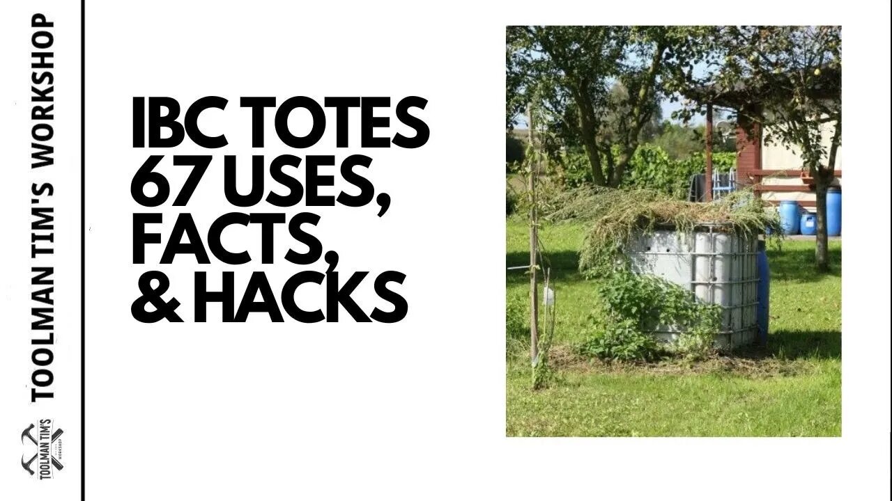 204. IBC TOTES 67 USES, FACTS & HACKS