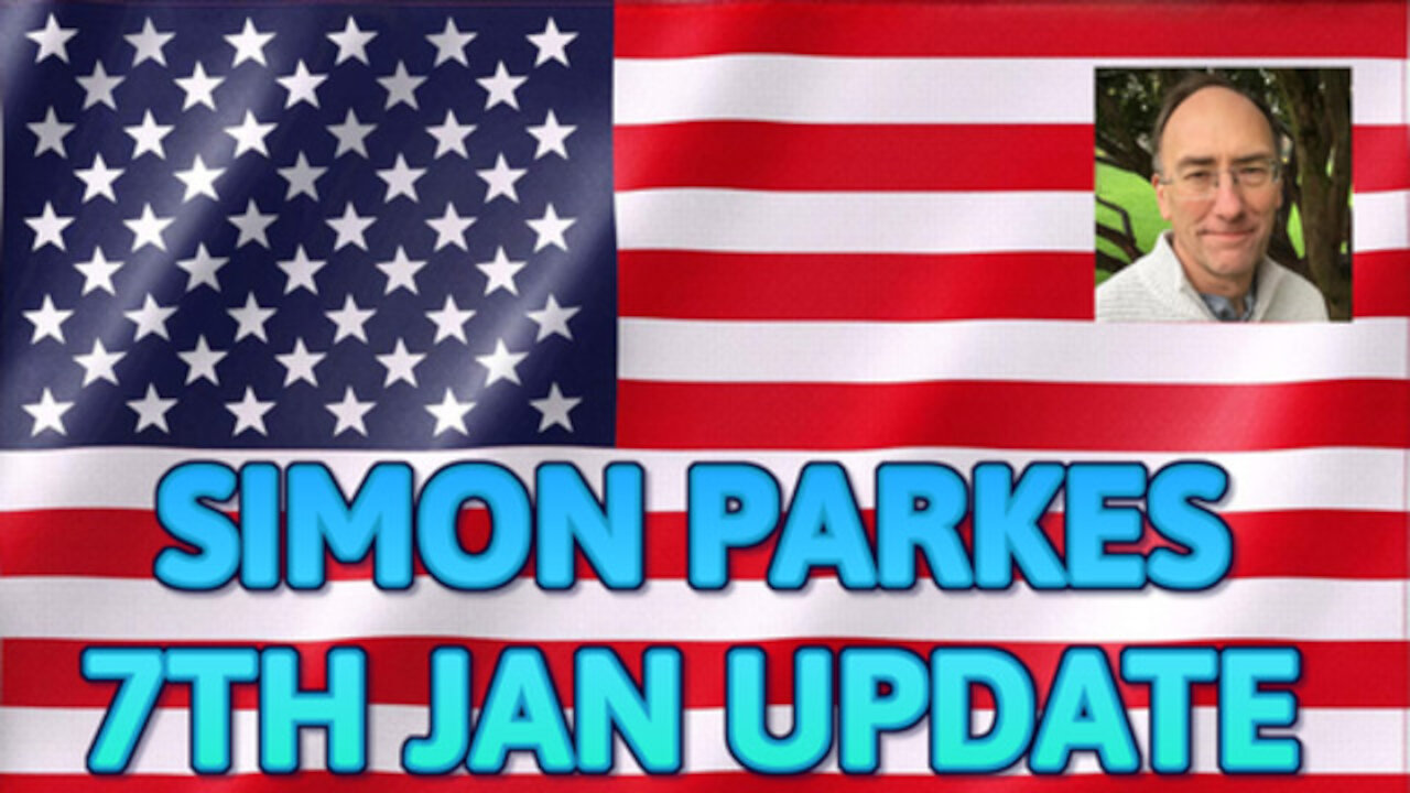 SIMON PARKES 7TH JANUARY UPDATE - MUST SEE