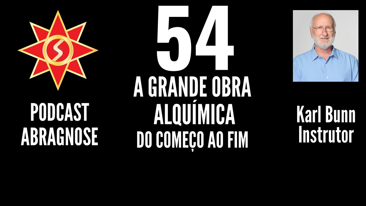 A GRANDE OBRA ALQUÍMICA - DO COMEÇO AO FIM - AUDIO DE PODCAST 54