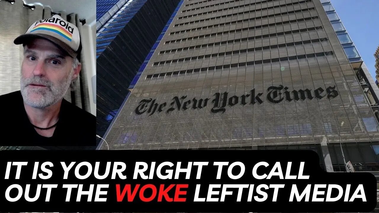 It is Your Right to Call Out the Woke Leftist Media