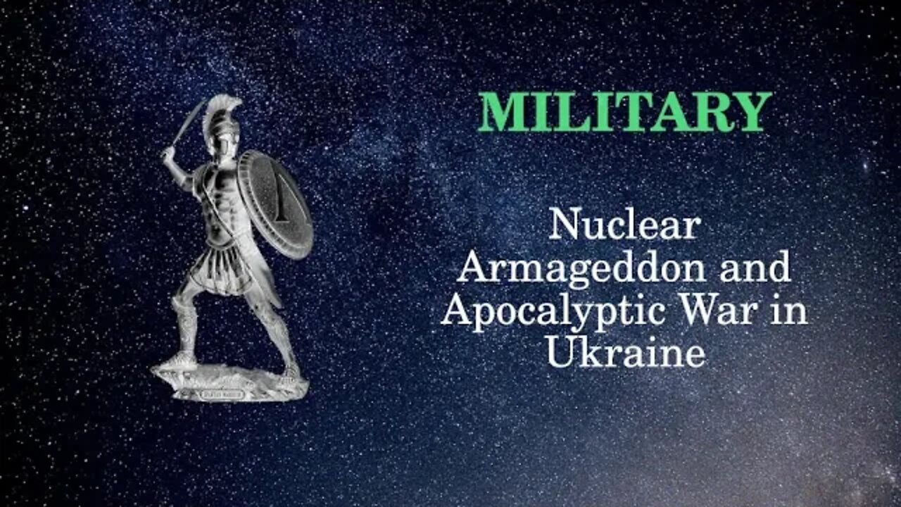 Military Affairs Nuclear Armageddon and Apocalyptic War in Ukraine