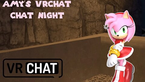 VRChat Night with Amy Rose