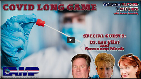 Covid Long Game with Dr. Lee Vliet and Suzzanne Monk | Unrestricted Truths Ep. 401