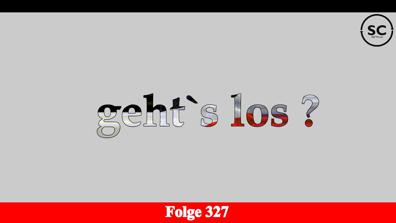 geht`s los ? Folge 327