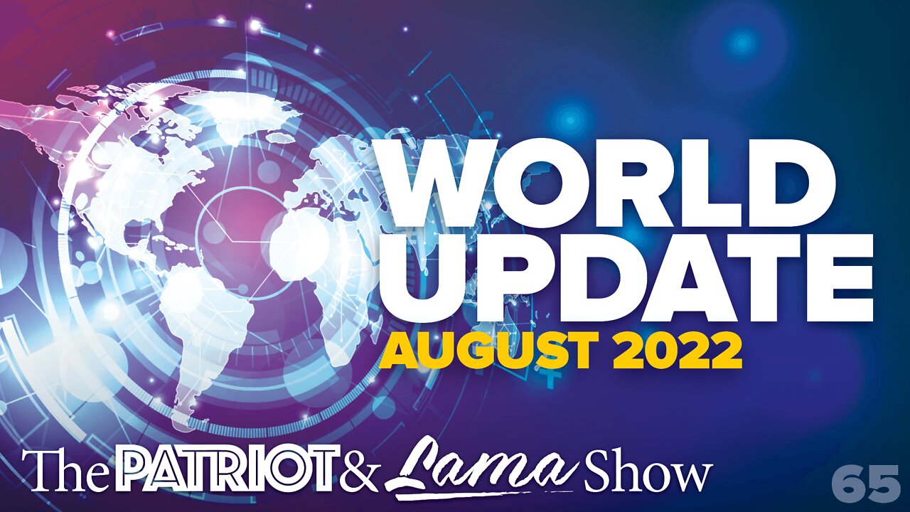 The Patriot & Lama Show - Episode 65 – World Update