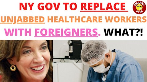 NY Gov Considering Replacing Unjabbed Healthcare Workers.