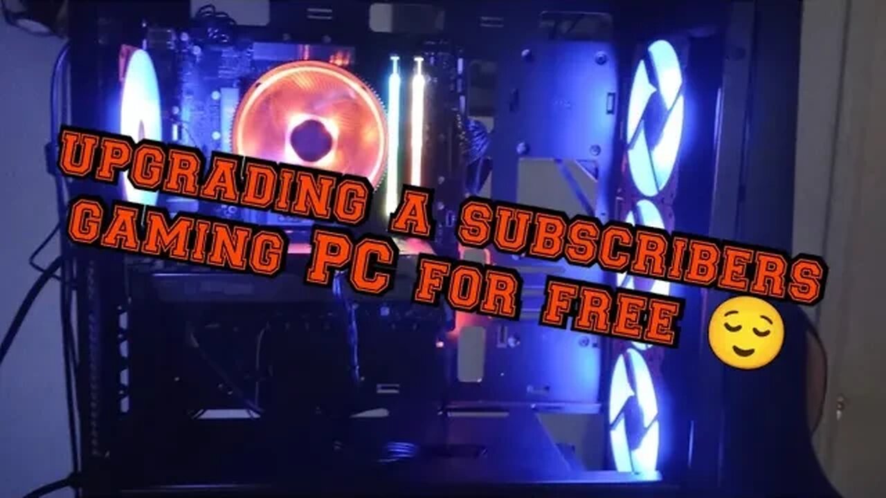 upgrading a subscribers gaming PC (for free)