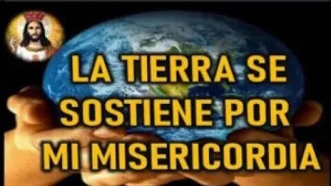 LA TIERRA SE SOSTIENE POR MI MISERICORDIA JESUCRISTO REY A DANIEL DE MARIA 1