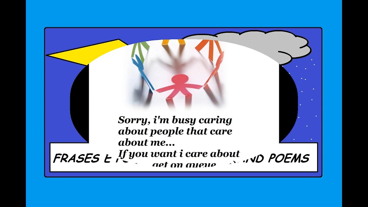 Sorry, I'm busy caring about people that care about me [Quotes and Poems]