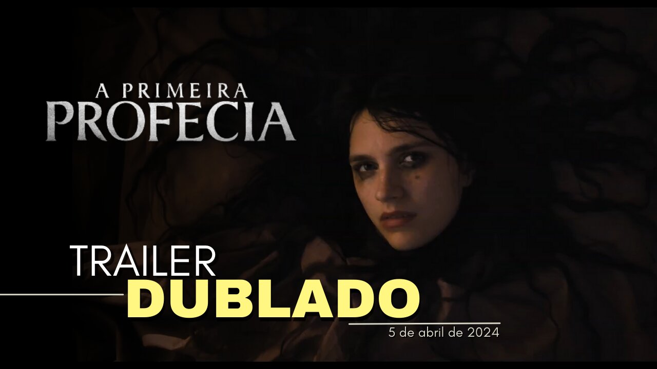 A Primeira Profecia | Trailer oficial dublado | 2024