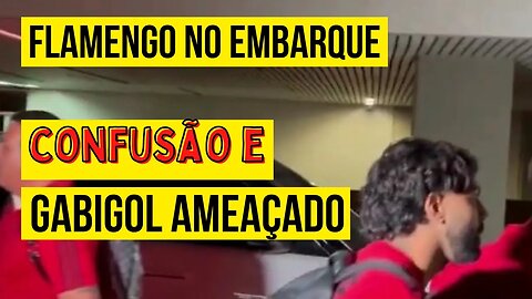 GABIGOL É HOSTILIZADO NO EMBARQUE DO TIME DO FLAMENGO NA CHEGADA AO RIO DE JANEIRO E FICOU APAVORADO