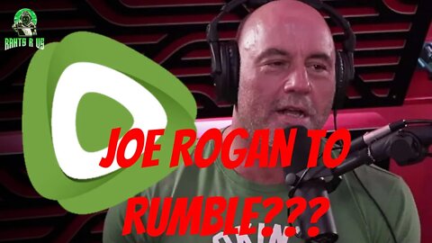 Joe Rogan To Rumble???