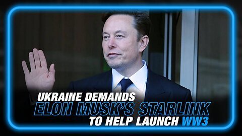 Ukraine Demands Elon Musk's Starlink to Help Them Launch