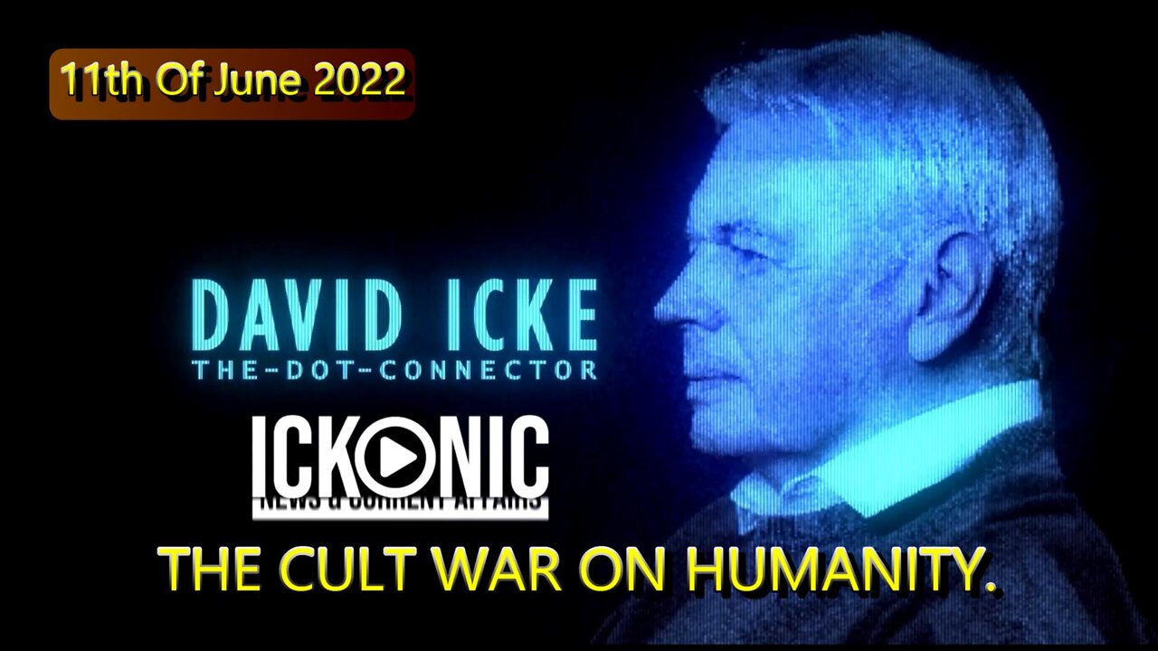 DAVID ICKE DOT CONNECTOR 11th June 2022.