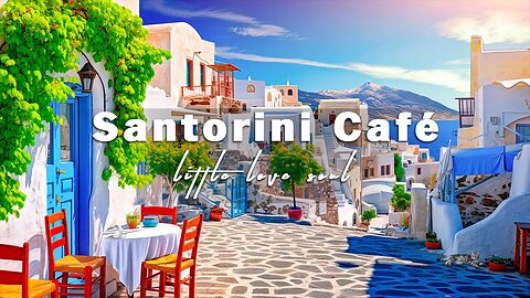 Sweet Bossa Nova Jazz Music with Santorini Cafe Ambience | Bossa Nova Music for Good Mood | Bossa