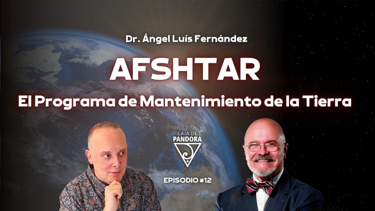 Afshtar. El Programa de Mantenimiento de la Tierra con Ángel Luís Fernández