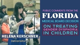 Florida Medical Board Decision on Trans Care - Public Comments: Helena Kerschner (Detransitioner)