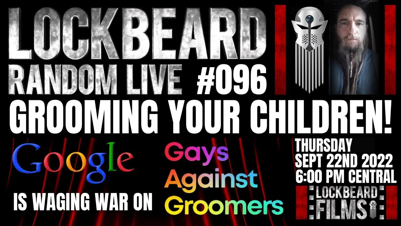 LOCKBEARD RANDOM LIVE #096. Grooming Your Children!