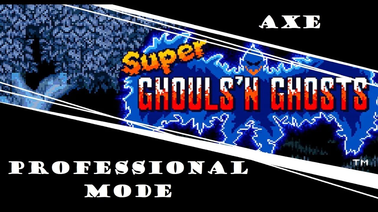 Super Ghouls 'N Ghosts | Professional Mode | Axe Run