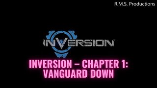 Inversion – Chapter 1: Vanguard Down (Full Game No Commentary HD 4K)