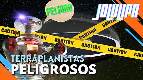 Terraplanistas Peligrosos