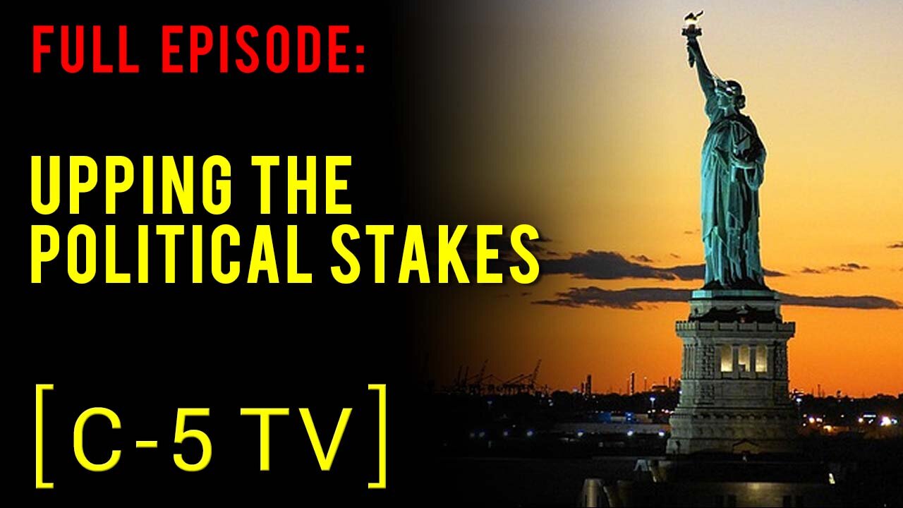 Upping the Political Stakes – Full Episode – C5 TV