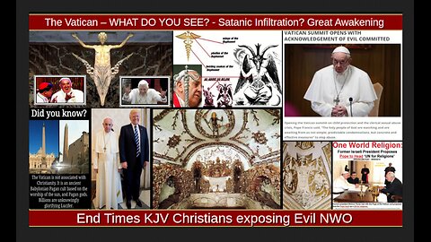 The Vatican - WHAT DO YOU SEE - Satanic Infiltration - Great Awakening (1)