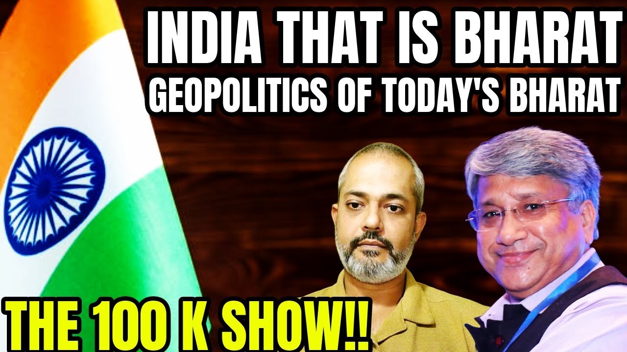 100 K show I India that Is Bharat I Geopolitics of Todays Bharat I Maj Gen Rajiv Narayanan I Aadi