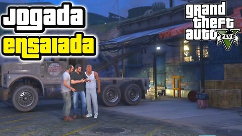 GTA V HISTÓRIA PARTE 30 - JOGADA ENSAIADA