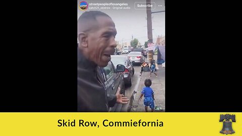 Skid Row, Commiefornia