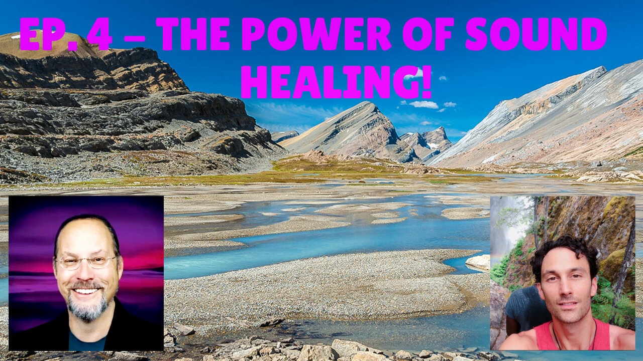 The Mystical Mountain Podcast Ep. 4 ~ Jonathan Goldman - The Power of Sound Healing!