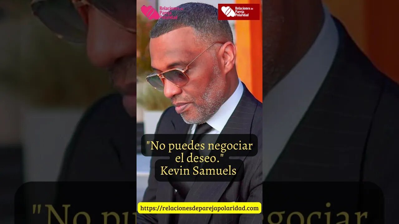 2. No puedes negociar el deseo - Kevin Samuels