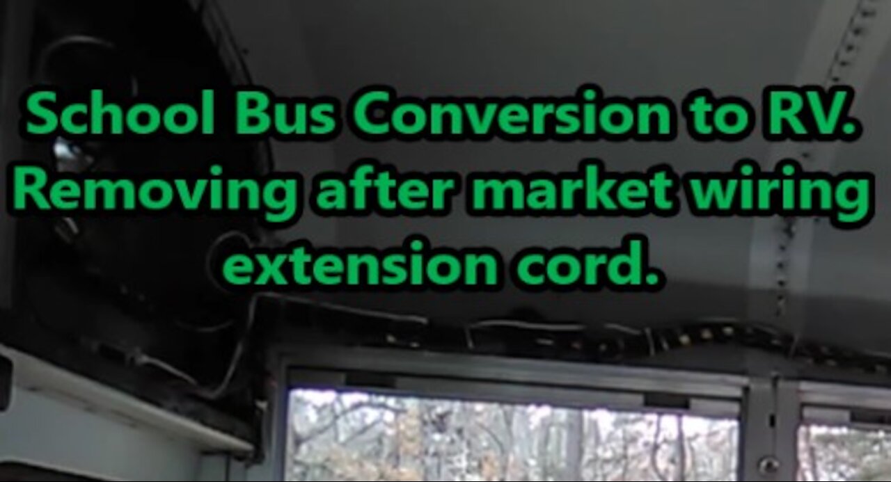 Shortbus Conversion to RV, Removing after market wiring-extension cord.