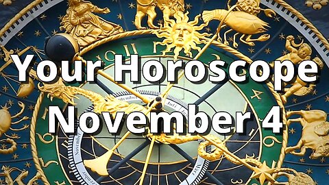 November 4 Horoscope