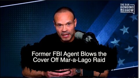 Dan Bongino: Ex-FBI Agent Notices What NO ONE Else Has About Trump Raid