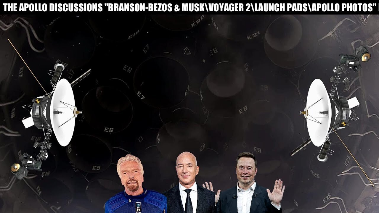 THE APOLLO DISCUSSIONS "BRANSON- BEZOS & MUSK \VOYAGER 2\ LAUNCH PADS\ APOLLO PHOTOS" PART 53