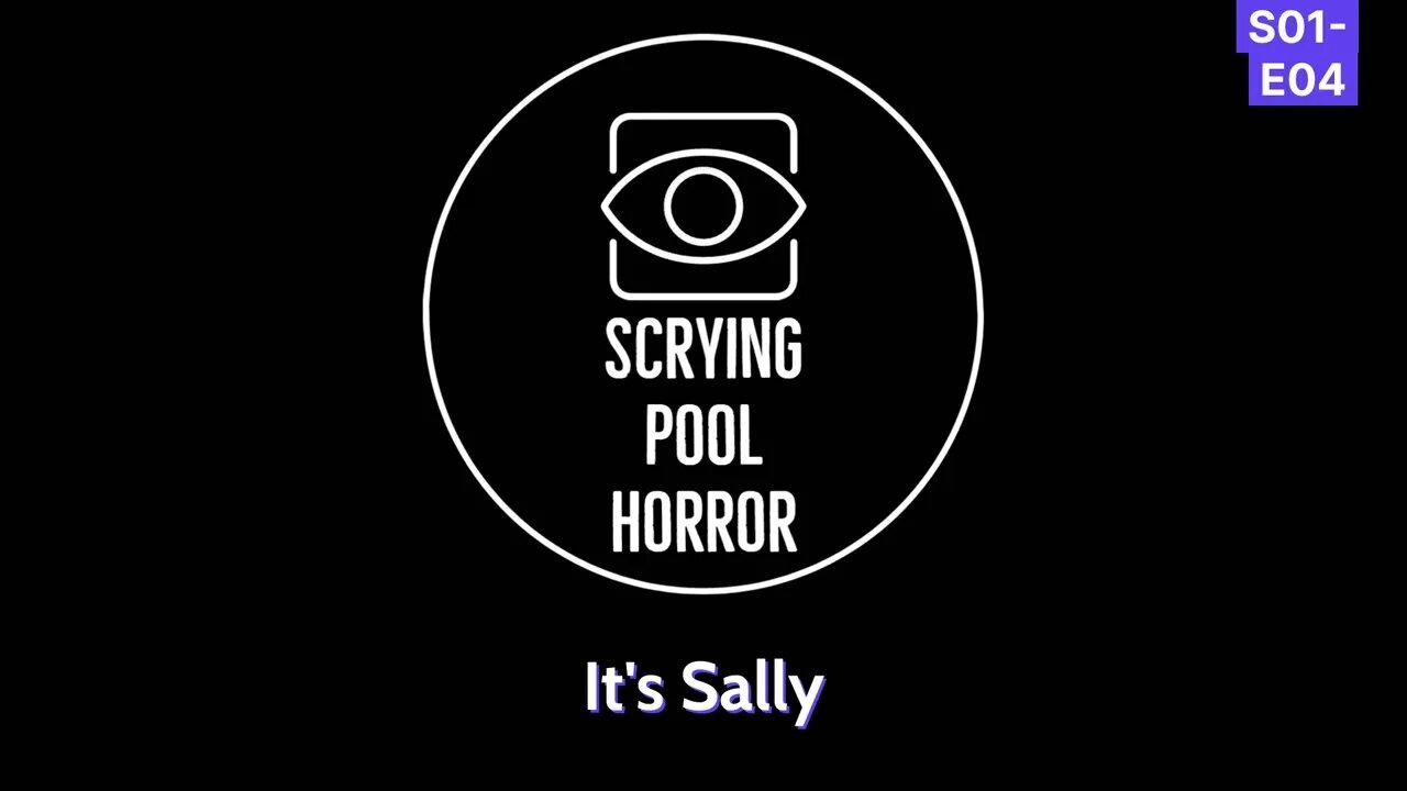 It's Sally | Scrying Pool Horror