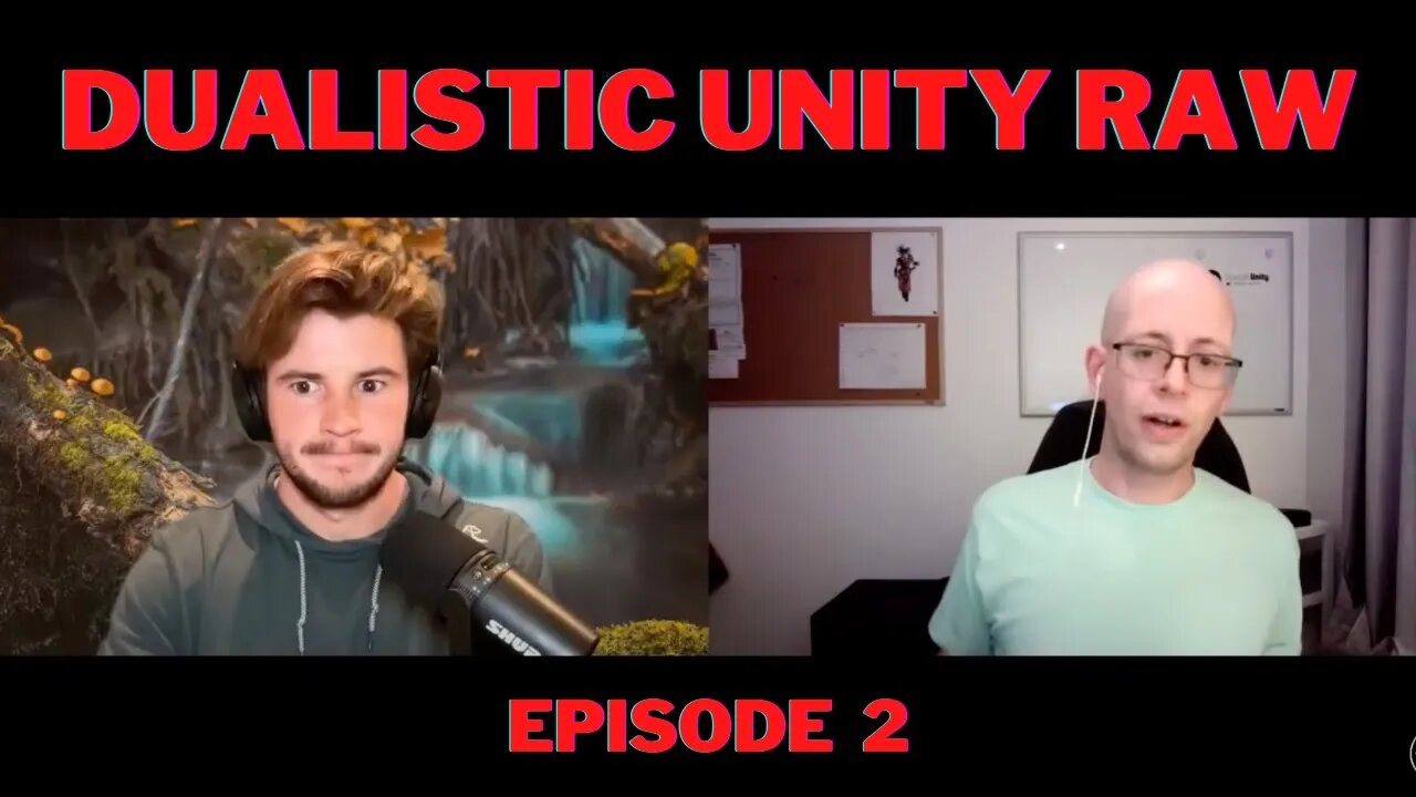 Dualistic Unity Raw | Episode 2 (Dec 6th, 2022)