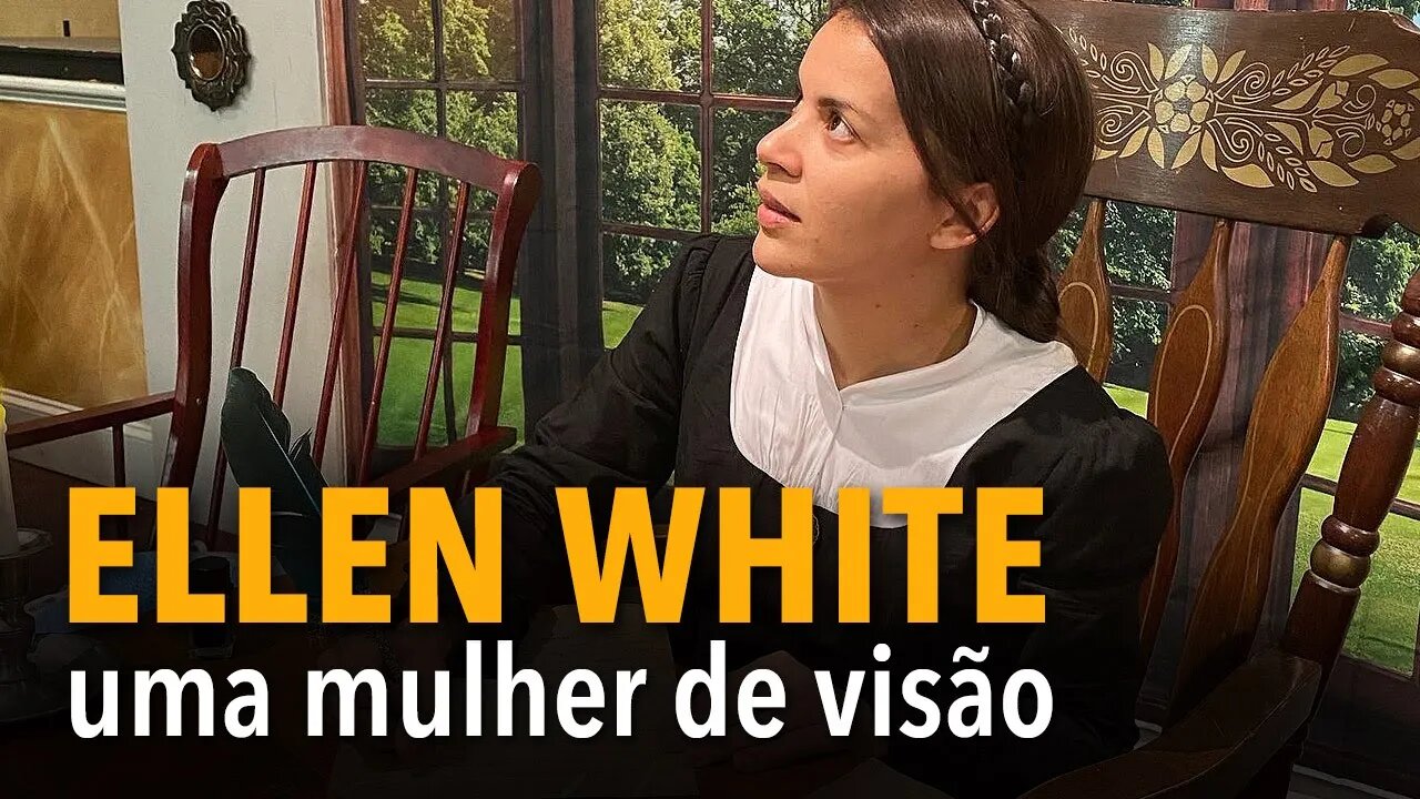 Ellen White: uma mulher de visão