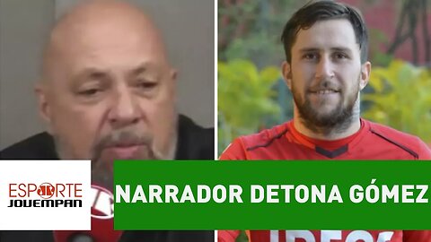 Narrador detona Gómez: "muito ruim... É o Kazim do São Paulo!"