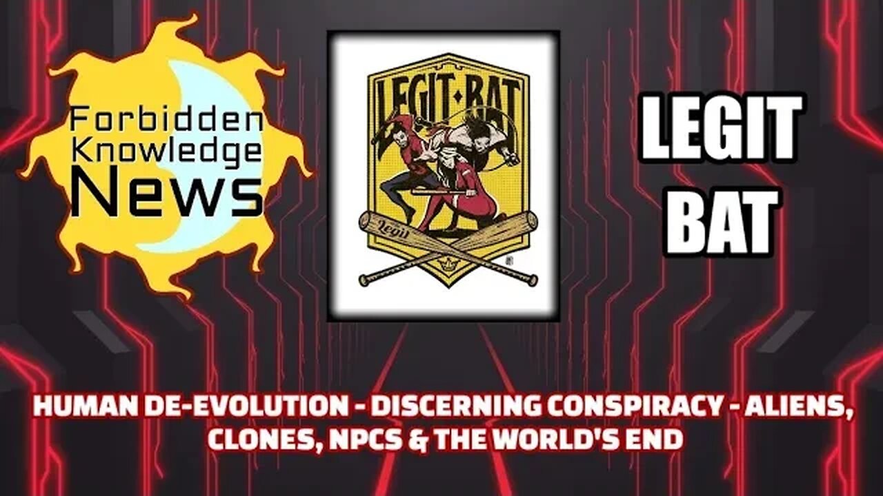 FKN Clips: Human De-evolution - Conspiracy War - Aliens, Clones, NPCs & The World's End | Legit Bat